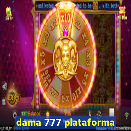 dama 777 plataforma